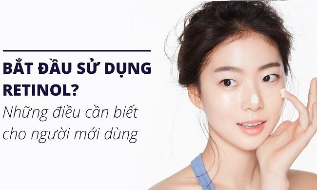 Retinol là gì? Công dụng và top sản phẩm chứa Retinol tốt nhất hiện nay